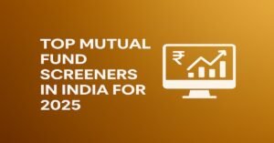 Feature image showcasing "Top Mutual Fund Screeners in India for 2025" with an amber gradient background and a financial analysis monitor icon.
