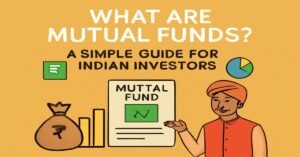 A digital infographic titled "What Are Mutual Funds? A Simple Guide for Indian Investors," featuring icons such as a money bag, pie chart, and a mutual fund document, with a friendly Indian investor character and a warm yellow-orange background.