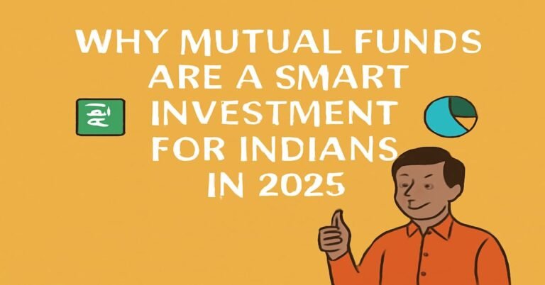 A digital illustration titled "Why Mutual Funds Are a Smart Investment for Indians in 2025," featuring a smiling Indian man in an orange shirt giving a thumbs-up. The image also includes a pie chart and the title against a warm golden-yellow background.