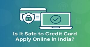 A digital graphic illustrating the safety of applying for credit cards online in India. The image features a credit card with a lock symbol, a laptop with a green checkmark, and a security-themed background with abstract digital patterns