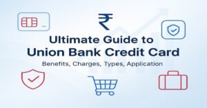 Feature image showing the title “Ultimate Guide to Union Bank Credit Card: Benefits, Charges, Types, Application” with banking-themed icons like a credit card, rupee symbol, and security shield on a bright blue and white background representing financial guidance and trust.